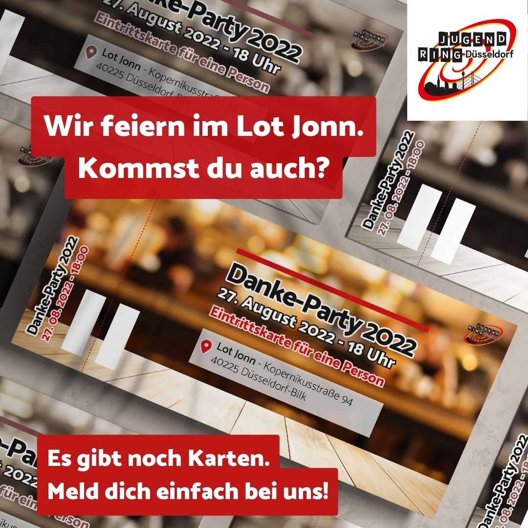 Das Bild zeigt die Eintrittskarte für die Dankeparty. Im Vodergrund steht Wir feiern im Lot Jonn. Kommst du auch. Es gibt noch Karten. Melde dich einfach bei uns!